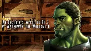 Date with an Orc (An Orc Flirts with you Pt. 2) (Male x Listener) (Romance)