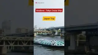 Hotaluna - Tokyo Cruise Ship 【Japan】