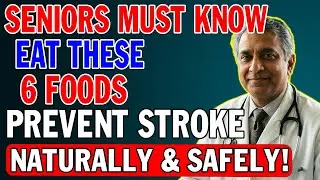 SENIORS, 6 Best Foods that Prevent Stroke Naturally After 60 _ Senior Health Tips