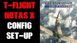 How To Set Up Thrustmaster T-Flight Hotas X With Il 2 Sturmovik Cliffs Of Dover Blitz Edition (PC)