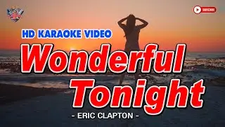 WONDERFUL TONIGHT || Eric Clapton || HD KARAOKE VIDEO #instrumental #instrumentalmusic #karaoke