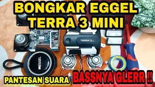 Eggel Terra 3 Mini | BONGKAR GANTI KOMPONEN || Fully Dissasembbly and Teardown