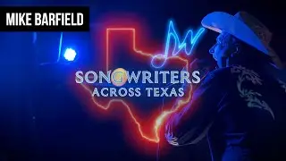 Mike Barfield: Songwriters Across Texas | Season 9 - Episode 3