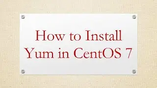 How to Install Yum in CentOS 7