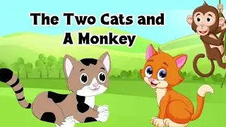 The two cats and a monkey story l short story in English for kids | Cartoon Stories for Kids