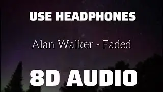 Alan Walker - Faded (8D USE HEADPHONES)🎧