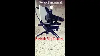 Beyond Paranormal: DIY Portable SLS Camera Build