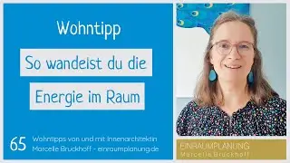 Wohntipp 65: So wandelst du die Energie im Raum