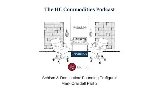 Schism & Domination: Founding Trafigura - Mark Crandall, Part 2