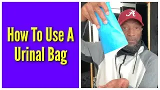 How To Use A Urinal Bag