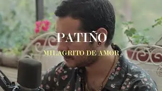 Pati&ntilde;o &ndash; Milagrito de Amor [Live Session]