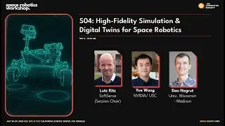 S04 Panel: High-Fidelity Simulation and Digital Twins for Space Robotics  | SRW25