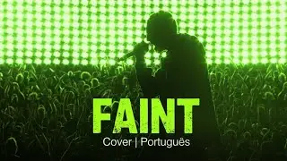 Linkin Park - Faint (Português | Cover)