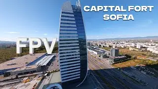 FPV at Capital Fort in Sofia (6inch drone cruising) | Капитал Форт от дрон