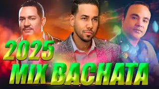Bachatas Nuevas 2025 - Bachata Mix 2025 - Las Mas Bonitas Para Alegrar El Dia!!