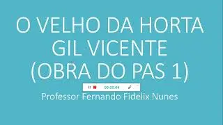 OBRA ANTIGA DO PAS 1 - ANÁLISE DA OBRA O VELHO DA HORTA - GIL VICENTE