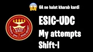 ESIC UDC self given exam analysis (Shift 1) | Good attempts | Section-wise attempts and difficulty