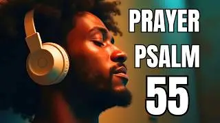 PSALM 55 SURRENDER TO THE LORD