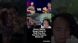 Thamus Savage Pokeju Vs Mode Oura Fans Evos Pasti Ingat Moment ini!!!