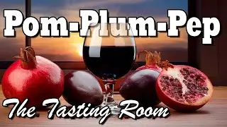 Yeah, we put Black Pepper in a Wine:  Pom Plum Pep Tasting