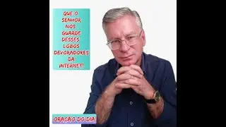 QUE O SENHOR NOS GUARDE DESSES LOBOS DEVORADORES DA INTERNET!