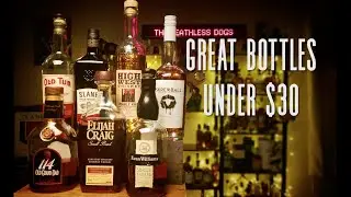 10 Great Whiskeys Under $30!