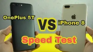 OnePlus 5T vs iPhone 8 Speed Test!