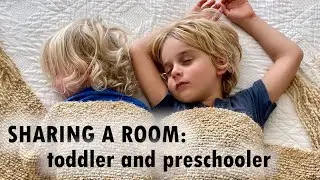 Moving toddler into the same room with preschooler!! | first night sharing a room