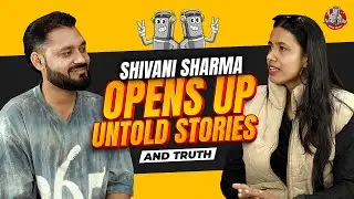 Shivani Sharma Opens Up | Untold Stories & Truth | Ankit Talks