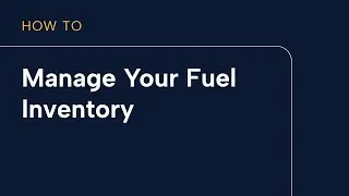 Managing Your Fuel Inventory