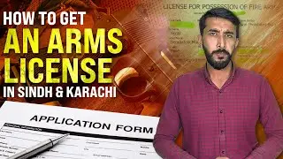 How to Apply for an Arms License in Sindh & Karachi? | Application Process