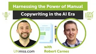 Harnessing the Power of Manual Copywriting in the AI Era with Robert Carnes