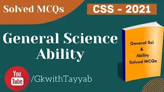 General Sci & Ability CSS 2021 Solved MCQs || General Science Ability Solved MCQs CSS 2021| CSS2021