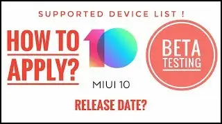 How to Apply for MIUI 10 Beta Testing? | Supported Device List | | Release Date | (MIUI 10)