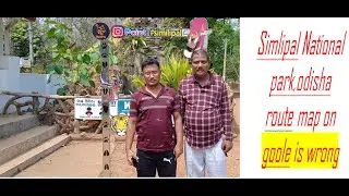 Route map on google is wrong Simlipal national forest
