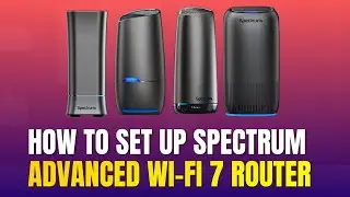 Как настроить маршрутизатор Spectrum Advanced Wi-Fi 7 [2026]