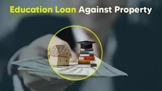 Education Loan Against Property - mymoneykarma