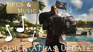 ATLAS NPCs are Slightly More Useful! Accordions & Songs...