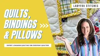 Longarm Customer Quilts, Machine Binding & Quilted Pillows.