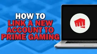 How To Link a New Riot Games Account to Prime Gaming (Quick Tutorial)