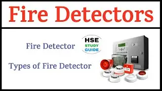 Fire Detection System | Types of Fire Detector | Fire Detector | HSE STUDY GUIDE