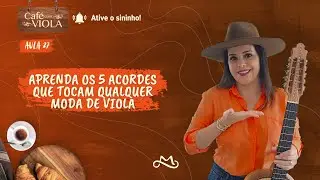 ☕CAFÉ com VIOLA 27 - Aprenda os 5 ACORDES que Tocam Qualquer Moda na VIOLA CAIPIRA