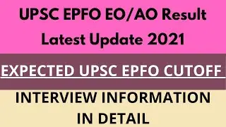 UPSC EPFO Result Declared/Cut Off 2021/UPSC EPFO 2021 Interview