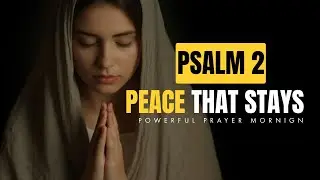 Rest in His Power! | Everlasting Peace Within | Psalm 2