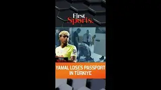 Yamal Fumes After Losing His Passport in Turkey | First Sports