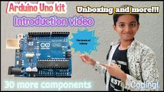 Arduino Uno kit | Unboxing and more!!! | Explanation of every component | My mini world |