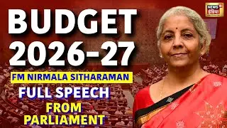 Union Budget 2026-27: FM Nirmala Sitharaman Full Speech | Budget 2026 | Income Tax Slabs Budget