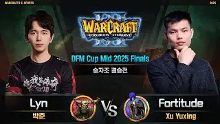 Lyn(O) vs Fortitude(H) / DFM Cup Mid 2025 Finals 승자조 결승전 / 워크래프트3, Warcraft3