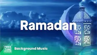 Welcome Ramadhan - Ramadan Background Music No Copyright