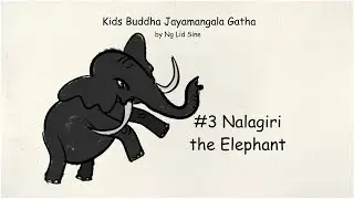 Kids Buddha Jayamangala Gatha - 3 Nalagiri the elephant